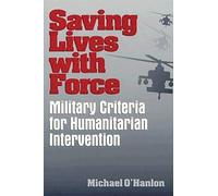 Michael E. O'Hanlon Saving Lives with Force (Tascabile)