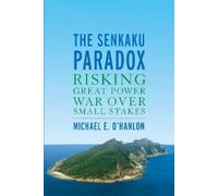 Michael E. O'Hanlon The Senkaku Paradox (Tascabile)