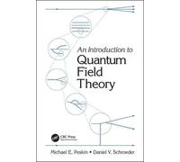 An Introduction To Quantum Field Theory by Peskin, Michael E.