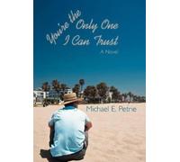Michael E Petrie You're the Only One I Can Trust (Copertina rigida)
