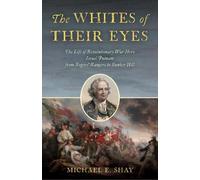Michael E. Shay The Whites of Their Eyes (Copertina rigida)