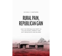 Michael E. Shepherd Rural Pain, Republican Gain (Tascabile)