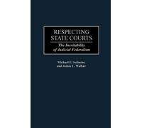 Michael E. Solimine James L. Walker Respecting State Courts (Copertina rigida)