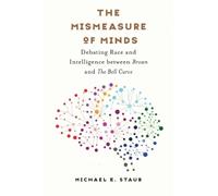 Michael E. Staub The Mismeasure of Minds (Tascabile) Studies in Social Medicine