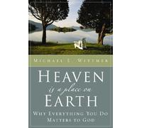Michael E. Wittmer Heaven Is a Place on Earth (Tascabile)