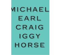 Michael Earl Craig Iggy Horse (Copertina rigida)