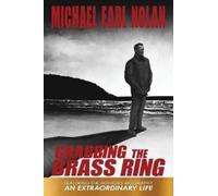 Michael Earl Nolan Jean Nolan Grabbing the Brass Ring & an Extraord (Tascabile)
