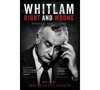 Michael Easson Whitlam Right and Wrong (Tascabile)