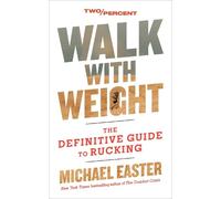 Walk With Weight: The Definitive Guide to Rucking