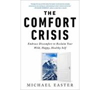 Michael Easter The Comfort Crisis (Copertina rigida)