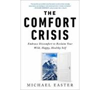 Michael Easter The Comfort Crisis (Copertina rigida)