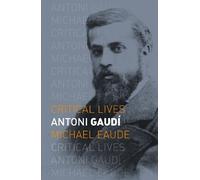 Michael Eaude Antoni Gaudí (Tascabile) Critical Lives