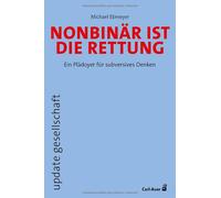 Michael Ebmeyer Nonbinär ist die Rettung: Ein Plädoyer für subversiv (Tascabile)