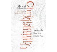 Michael Edwards Untimely Christianity (Tascabile)