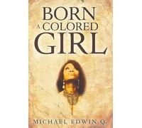 Michael Edwin Q Born A Colored Girl (Tascabile)