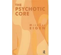 The Psychotic Core