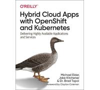 Michael Elder Jake Kitchener Dr Hybrid Cloud Apps with OpenShift an (Tascabile)