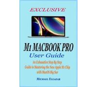 Michael Eleazar Exclusive M1 Macbook Pro User Guide (Tascabile)