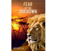 Michael Elia Fear of the Unknown (Tascabile)