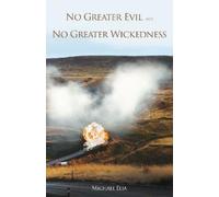 Michael Elia No Greater Evil and No Greater Wickedness (Tascabile) Dave Bradley
