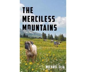 Michael Elia The Merciless Mountains (Tascabile)