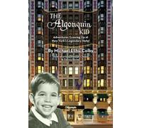 Michael Elihu Col The Algonquin Kid - Adventures Growing Up at New (Tascabile)