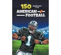 Michael Ellis 150 Amazing Facts of the American Football (Tascabile)