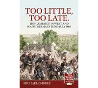 Michael Embree Too Little, Too Late (Tascabile) From Musket to Maxim 1815-1914