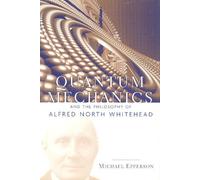 Michael Epperso Quantum Mechanics and the Philosophy of Alfre (Copertina rigida)