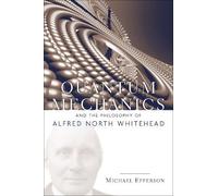 Michael Epperso Quantum Mechanics and the Philosophy of Alfred North (Tascabile)