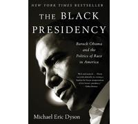 Michael Eric Dyson Black Presidency, The (Tascabile)