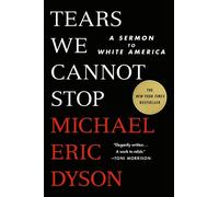 Michael Eric Dyson Tears We Cannot Stop (Tascabile)