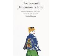 Michael Esquer The Seventh Dimension Is Love (Tascabile)