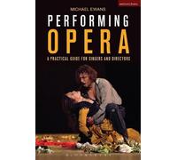 Michael Ewans Performing Opera (Tascabile) Performance Books