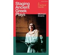 Michael Ewans Staging Ancient Greek Plays (Tascabile)
