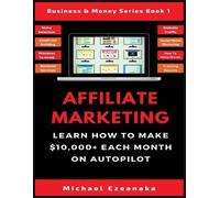 Michael Ezeanaka Affiliate Marketing (Tascabile) Business & Money Series Book