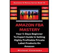 Michael Ezeanaka Amazon FBA Mastery (Copertina rigida) Business & Money