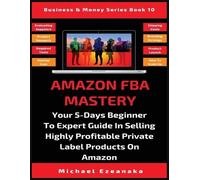 Michael Ezeanaka Amazon FBA Mastery (Tascabile) Business & Money