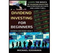 Michael Ezeanaka Dividend Investing For Beginners (Tascabile) Business and Money