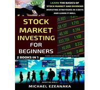 Michael Ezeanaka Stock Market Investing For Beginners (2 Books In 1) (Tascabile)
