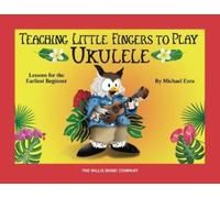Michael Ezra Teaching Little Fingers to Play Ukulele: Colorful Lesso (Tascabile)