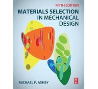 Michael F. Ashby Materials Selection in Mechanical Design (Tascabile)