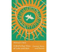 Michael F. Bird A Bird's-Eye View of Luke and Acts (Tascabile)