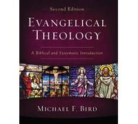 Michael F. Bird Evangelical Theology, Second Edition (Copertina rigida)
