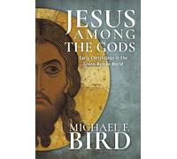 Michael F. Bird Jesus Among the Gods (Tascabile)
