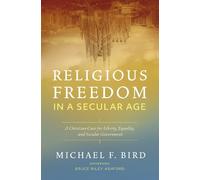 Michael F. Bird Religious Freedom in a Secular Age (Tascabile)