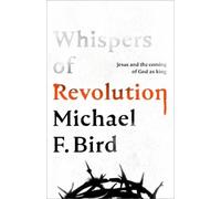 Michael F. Bird Whispers of Revolution (Copertina rigida)