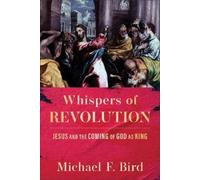 Michael F. Bird Whispers of Revolution (Copertina rigida)