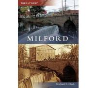 Michael F. Clark Milford, Connecticut (Tascabile) Then & Now
