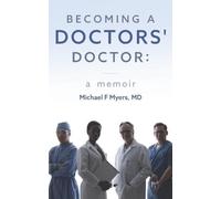 Michael F Myers Becoming a Doctors' Doctor (Tascabile)